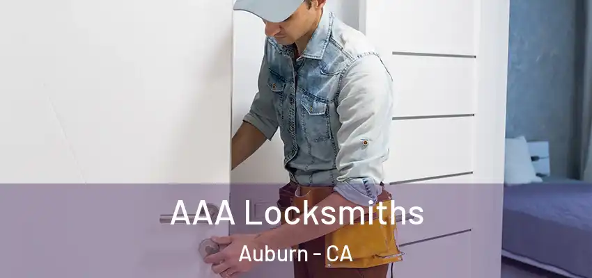 AAA Locksmiths Auburn - CA