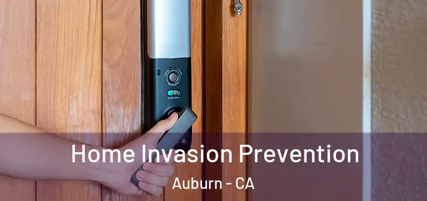  Home Invasion Prevention Auburn - CA