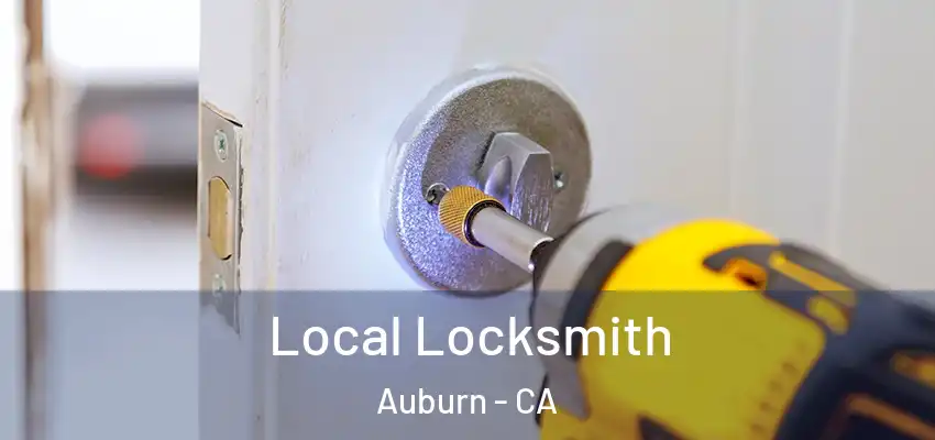 Local Locksmith Auburn - CA