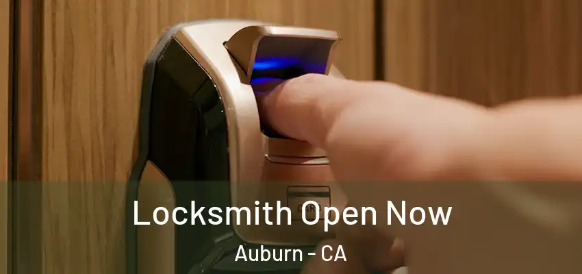  Locksmith Open Now Auburn - CA