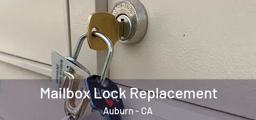  Mailbox Lock Replacement Auburn - CA