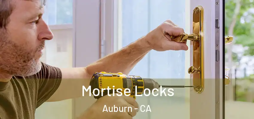  Mortise Locks Auburn - CA