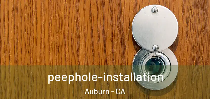  peephole-installation Auburn - CA
