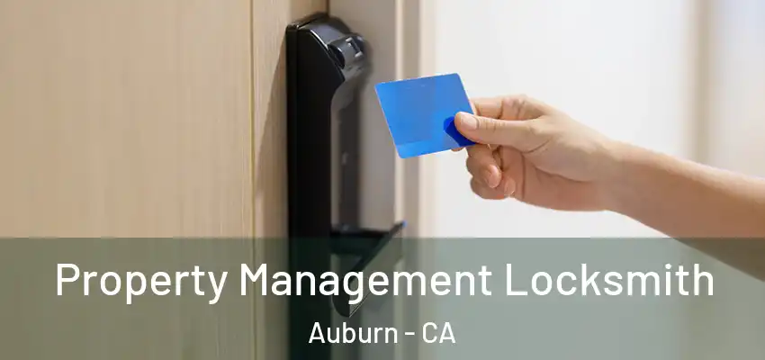  Property Management Locksmith Auburn - CA
