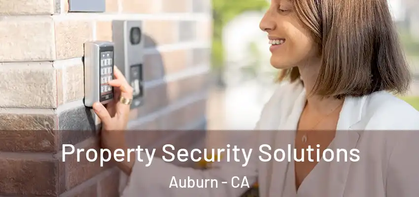  Property Security Solutions Auburn - CA