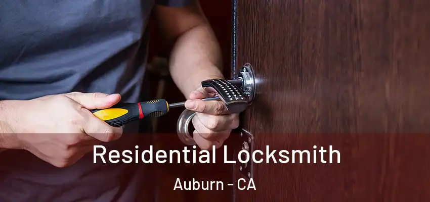 Residential Locksmith Auburn - CA